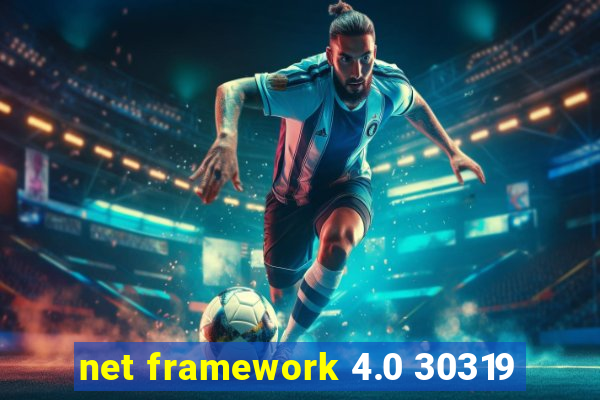 net framework 4.0 30319
